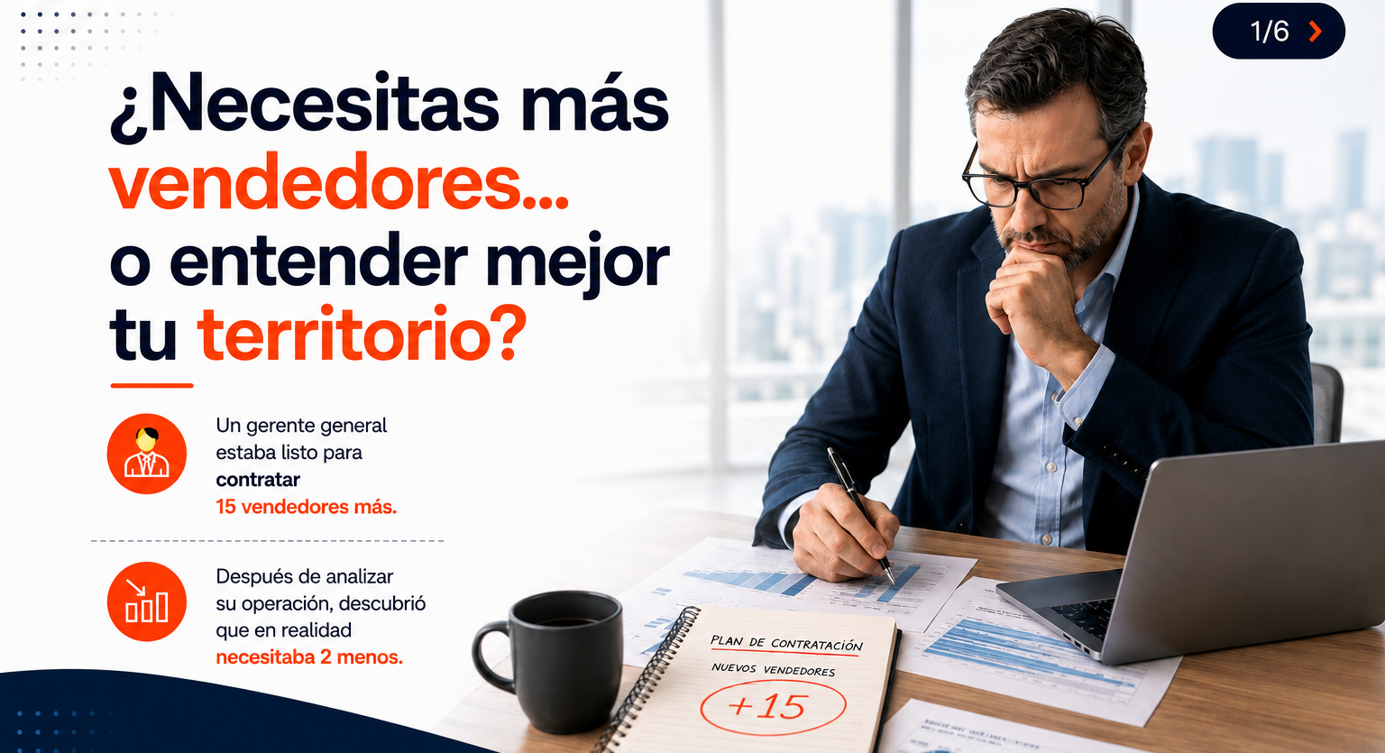 Tenía 60 vendedores y no sabía si necesitaba más o menos.