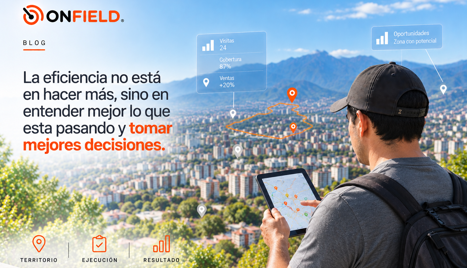 5 cosas que hacen diferente las operaciones en terreno más eficientes